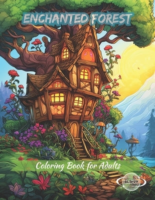 Enchanted Forest Coloring Book for Adults: Explore the houses of the magical Wonderland ( Designs for Adults Relaxation ) vol. 2 by Published, Al&vy