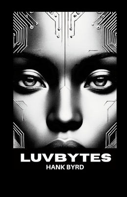 LuvBytes by Byrd, Hank