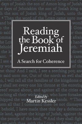 Reading the Book of Jeremiah: A Search for Coherence by Kessler, Martin