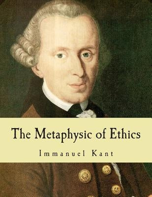The Metaphysic of Ethics (Large Print Edition) by Semple, J. W.