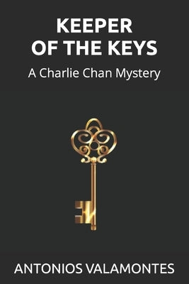 Keeper Of the Keys: A Charlie Chan Mystery by Valamontes, Antonios