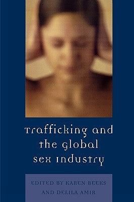 Trafficking & the Global Sex Industry by Beeks, Karen D.