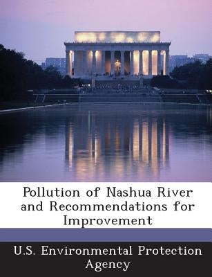 Pollution of Nashua River and Recommendations for Improvement by U S Environmental Protection Agency
