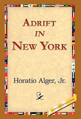 Adrift in New York by Alger, Horatio, Jr.