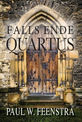 Falls Ende - Quartus: Quartus by Feenstra, Paul W.