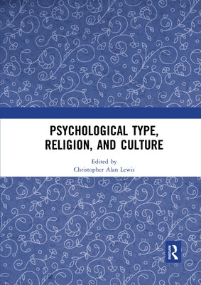 Psychological Type, Religion, and Culture by Lewis, Christopher Alan