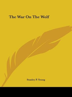 The War On The Wolf by Young, Stanley P.