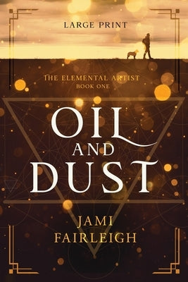 Oil and Dust Large Print by Fairleigh, Jami