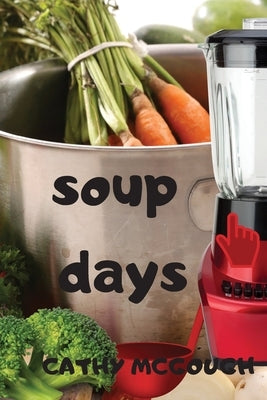 Soup Days by McGough, Cathy