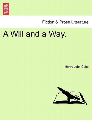 A Will and a Way. by Coke, Henry John