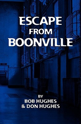 Escape from Boonville: The Real Prison Break by Hughes, Don