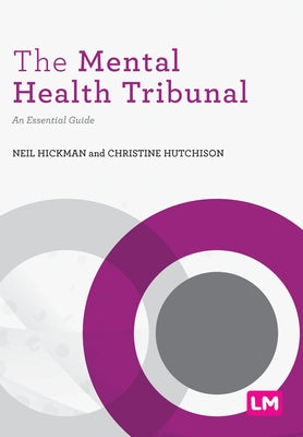 The Mental Health Tribunal: An Essential Guide by Hickman, Neil