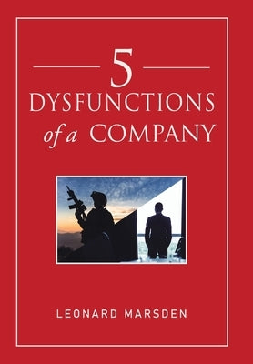 5 Dysfunctions of a Company by Marsden, Leonard