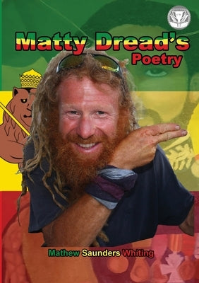 Matty Dreads Poetry by Saunders Whiting, Mathew