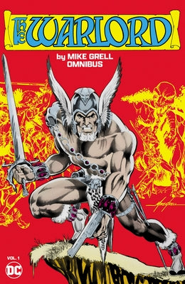 Warlord by Mike Grell Omnibus Vol. 1 by Grell, Mike
