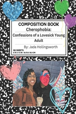 Cherophobia: Confessions of a Lovesick Young Adult by Hollingsworth, Jada Lasha