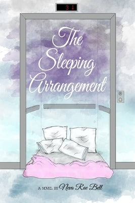 The Sleeping Arrangement by Bell, Neva Rae