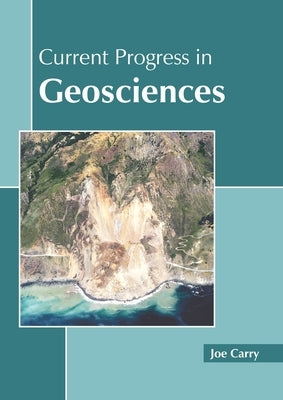 Current Progress in Geosciences by Carry, Joe