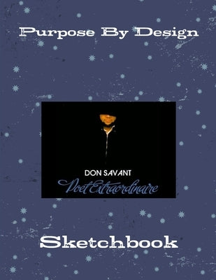Purpose By Design Sketchbook by Savant, Don