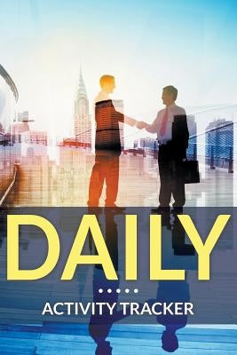 Daily Activity Tracker by Speedy Publishing LLC