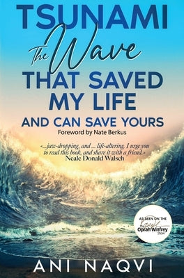 Tsunami The Wave that Saved my Life, and Can Save Yours by Naqvi, Ani
