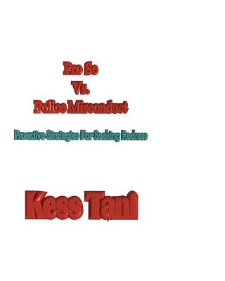 Pro Se Vs. Police Misconduct: Pro Se Vs. Police Misconduct by Tani, Kess