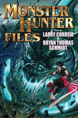 The Monster Hunter Files: Volume 7 by Correia, Larry