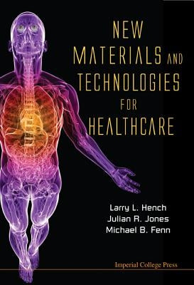 New Materials and Technologies for Hea.. by Fenn, Michael B.