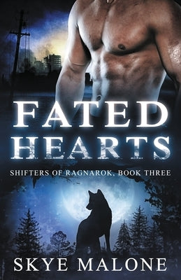 Fated Hearts by Malone, Skye