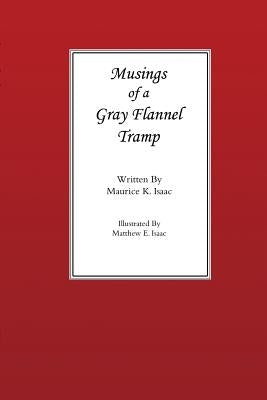 Musings of a Gray Flannel Tramp by Isaac, Maurice