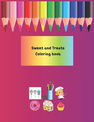 Sweet and Treats Coloring Book: Dessert Coloring Book For Kids, Adults and Teen - Delicious Sweets, Cupcakes, Donuts, Cakes, Birthday Cakes, Lollipop, by Planners, Gaming