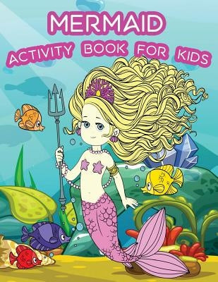 Mermaid Activity Book For Kids: : Fun Mermaid Theme Activities for Kids. Coloring Pages, Color by Numbers, Count the number, Trace lines and letters. by Summer, Happy