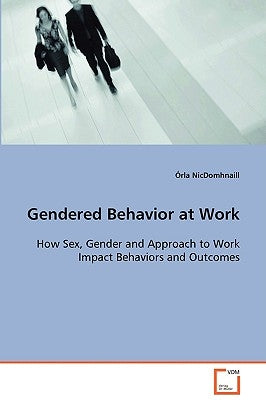 Gendered Behavior at Work by Nicdomhnaill, Órla