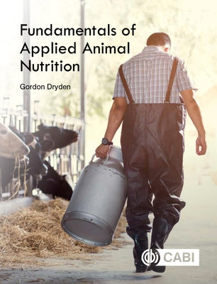 Fundamentals of Applied Animal Nutrition by Dryden, Gordon