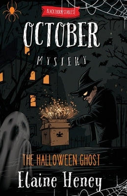 The Halloween Ghost Blackthorn Stables October Mystery by Heney, Elaine