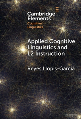 Applied Cognitive Linguistics and L2 Instruction by Llopis-Garc?, Reyes
