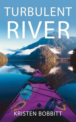 Turbulent River by Bobbitt, Kristen