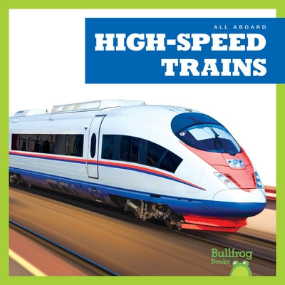 High-Speed Trains by Gleisner, Jenna Lee