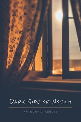 Dark Side of North by Abbott, Anthony S.