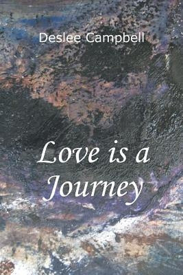 Love is a Journey by Campbell, Deslee
