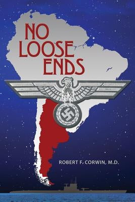 No Loose Ends by , Robert F. Corwin