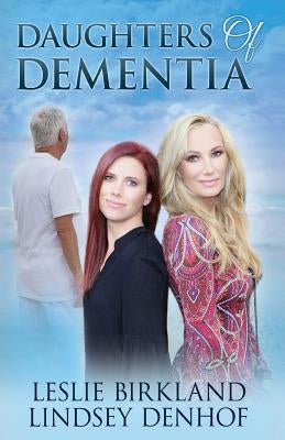 Daughters of Dementia by Denhof, Lindsey