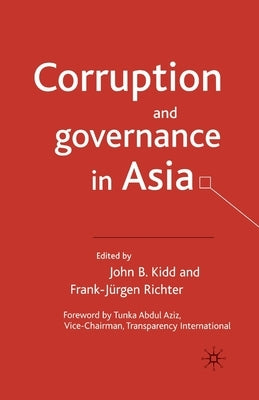 Corruption and Governance in Asia by Kidd, J.