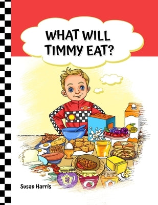 What Will Timmy Eat? by Harris, Susan