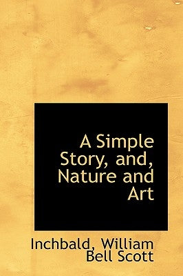 A Simple Story, and, Nature and Art by Inchbald