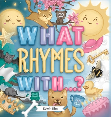 What Rhymes With...? by Kim, Edwin