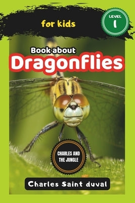Charles and the Jungle: Book about dragonflies for Kids by Saint Duval, Charles