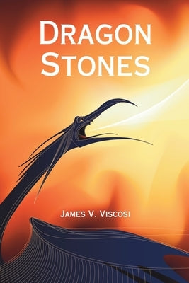 Dragon Stones by Viscosi, James V.