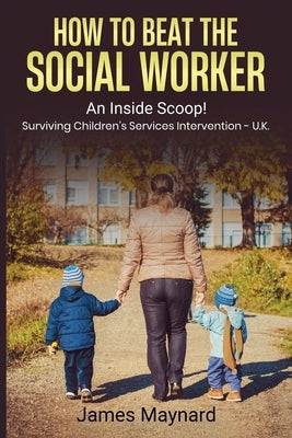 How to Beat the Social Worker by Maynard, James