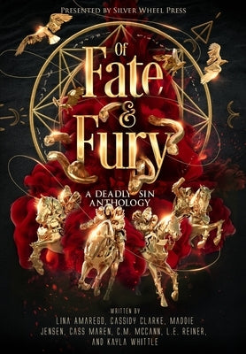 Of Fate and Fury: A Deadly Sin Anthology by Amarego, Lina C.